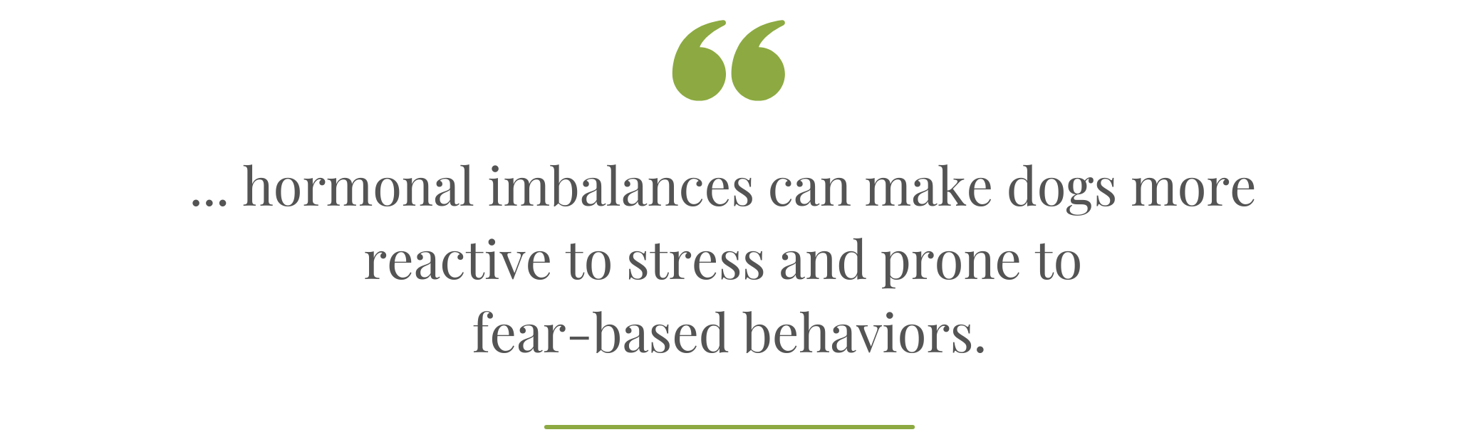 quote-hormonal imbalances can make dogs more reactive to stress and prone to fear-based behaviors